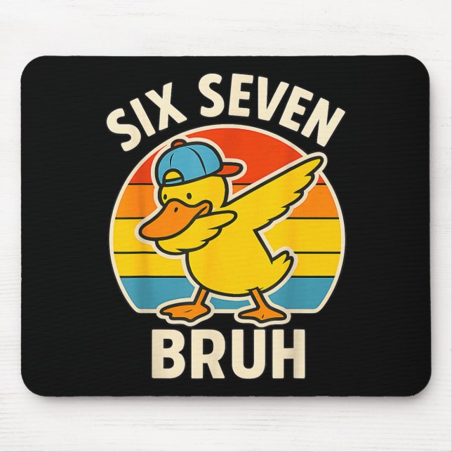 67 Meme 6 7 Bruh Duck Dabbing Six Seven Bruh Funny Mouse Pad (Front)