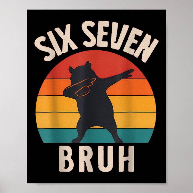 67 Meme 6 7 Dabbing Capyra Six Seven Bruh Funny Bo Poster (Front)