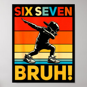67 Meme 6 7 Numbers Dabbing Six Seven Bruh Funny B Poster