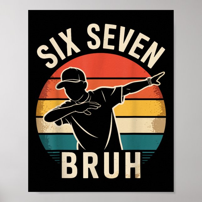 67 Meme 6 7 Numbers Dabbing Six Seven Bruh Funny B Poster (Front)