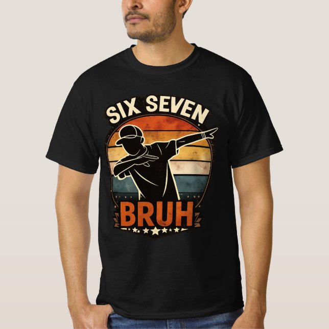 67 Meme 6 7 Numbers Dabbing Six Seven Bruh T-Shirt (Front)