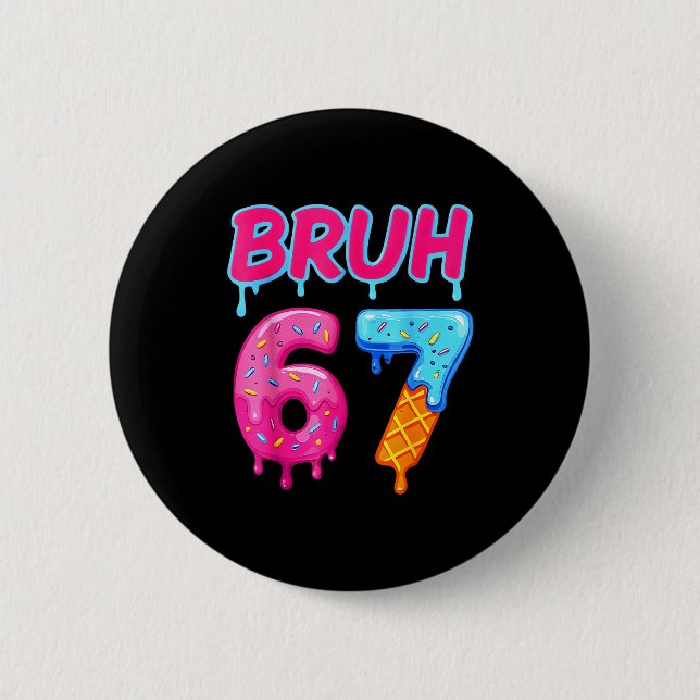 67 Meme 6 7 Numbers Ice Cream Six Seven Bruh Funny Button (Front)
