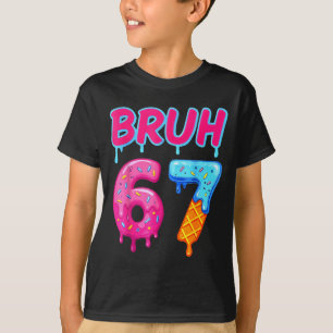 67 Meme 6 7 Numbers Ice Cream Six Seven Bruh Funny T-Shirt