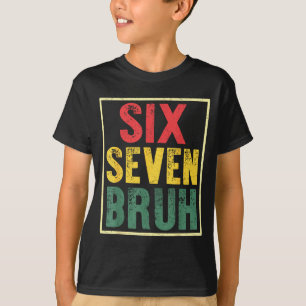 67 Meme 6 7 Numbers Six Seven Bruh Funny Boys Kids T-Shirt