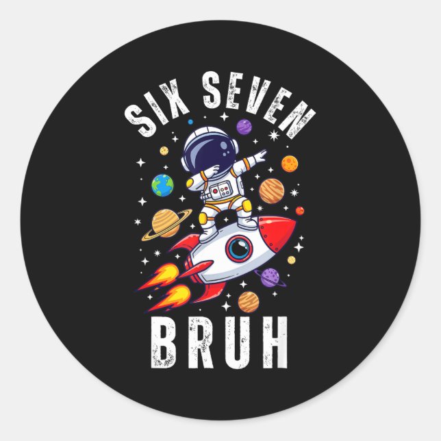 67 Meme Astronaut Dabbing In Space Funny Six Seven Classic Round Sticker (Front)