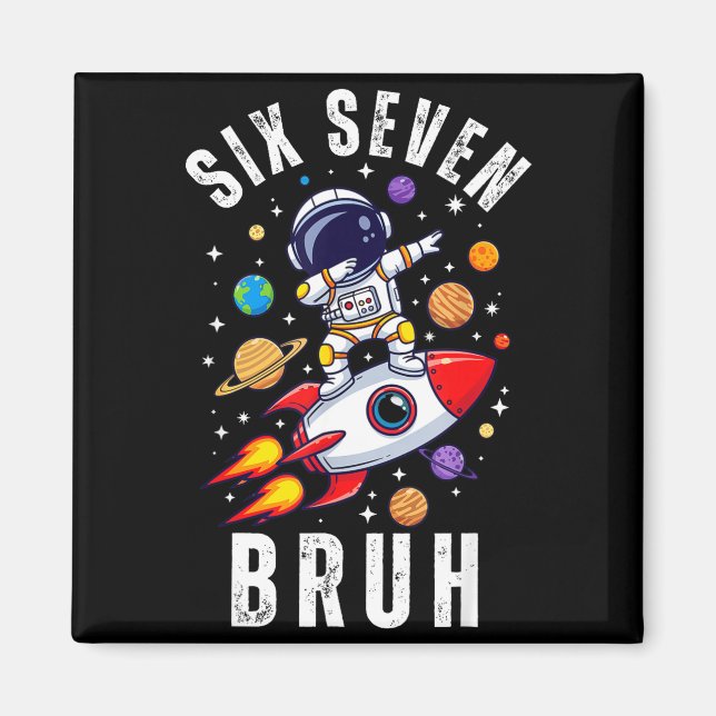 67 Meme Astronaut Dabbing In Space Funny Six Seven Magnet (Front)