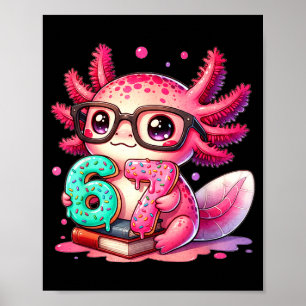 67 Meme Axolotl Funny Six Seven Axolotl Lover For Poster