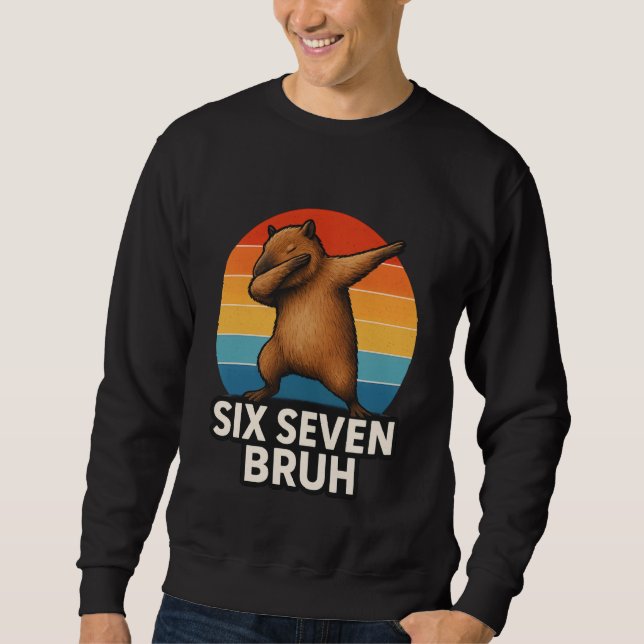 67 Meme Capybara Funny Six Seven Bruh Capybara for Sweatshirt (Front)