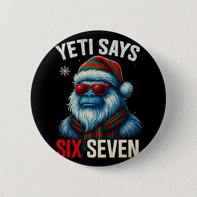 67 Meme Christmas Bigfoot Funny Yeti Says Six Seve Button (Front)