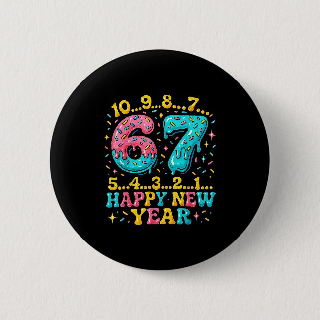 67 Meme Countdown Happy New Year Funny Drip Number Button (Front)