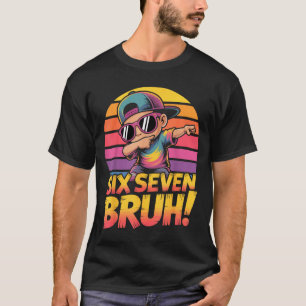 67 Meme Dabbing Six Seven 6 7 Bruh Funny Number De T-Shirt