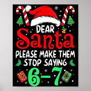 67 Meme Dear Santa 6 7 Funny Christmas Six Seven W Poster