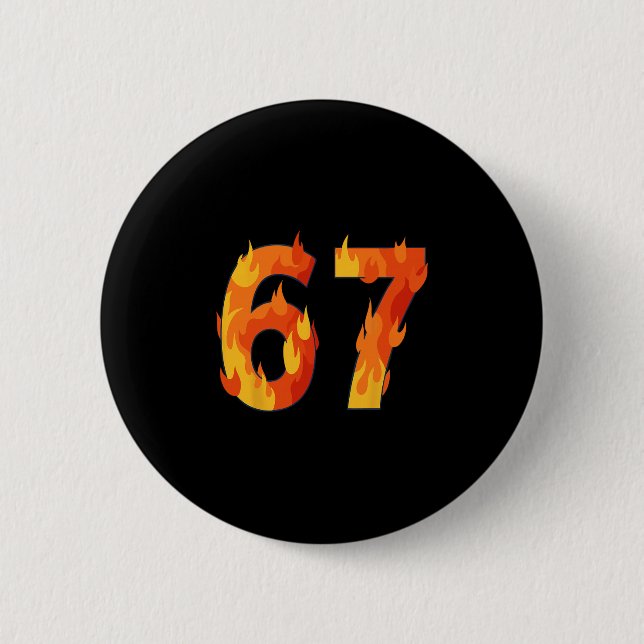 67 Meme Flames Funny Six Seven Gen Alpha Slang  Button (Front)