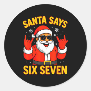 67 Meme Funny 6-7 Christmas 2025 6 7 Santa Says Si Classic Round Sticker