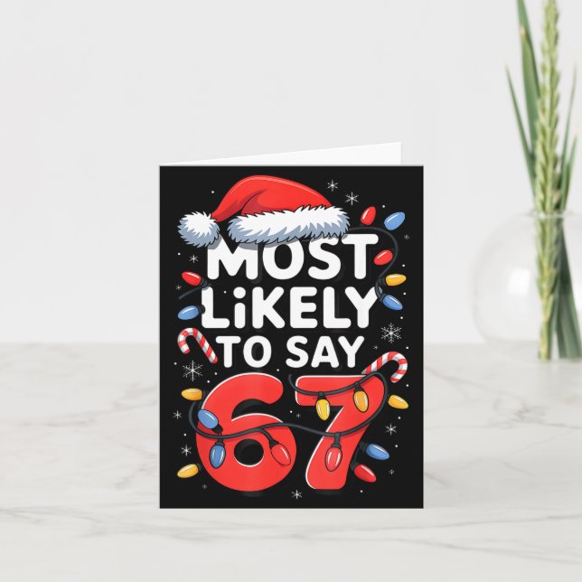 67 Meme Funny Christmas Meme Design Most Likely To Card (Front)