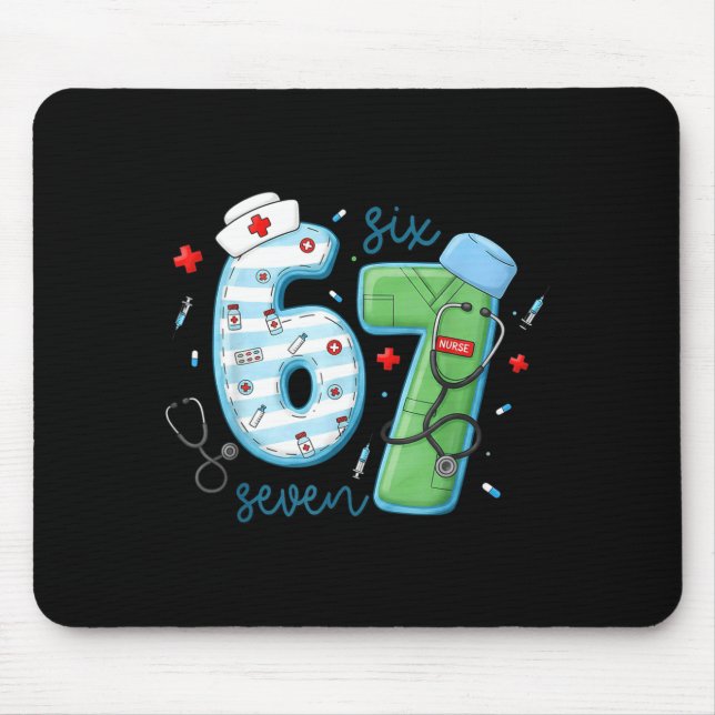 67 Meme Funny School Nurse Six Seven Meme Nursing  Mouse Pad (Front)