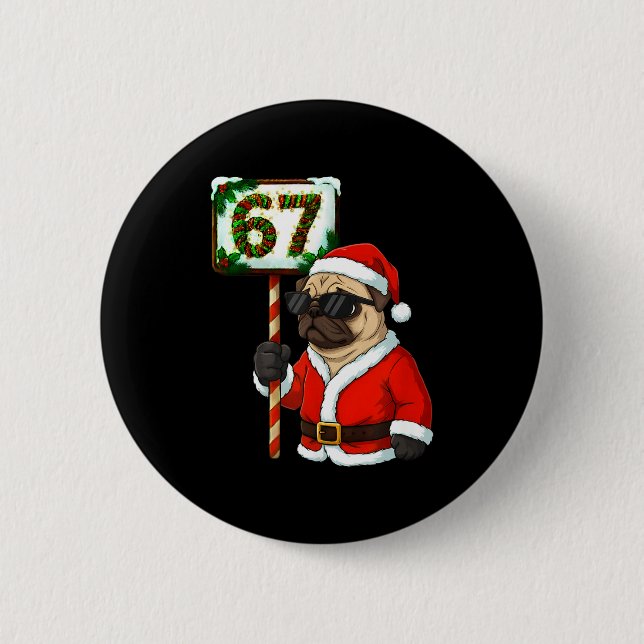 67 Meme Funny Six Seven Christmas Pug Dog Lover  Button (Front)