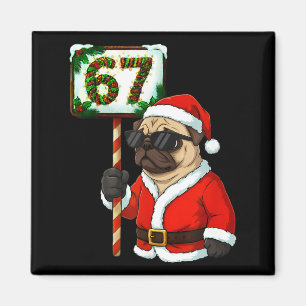 67 Meme Funny Six Seven Christmas Pug Dog Lover  Magnet