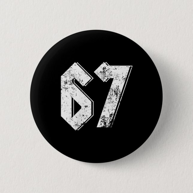 67 Meme Funny Six Seven Meme 6 7  Button (Front)