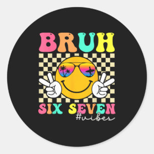 67 Meme Gen Alpha Slang 6 7 Six Seven Bruh Funny B Classic Round Sticker