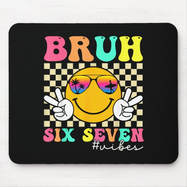 67 Meme Gen Alpha Slang 6 7 Six Seven Bruh Funny B Mouse Pad (Front)