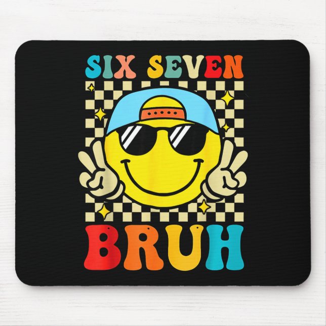 67 Meme Gen Alpha Slang 6 7 Six Seven Bruh Funny B Mouse Pad (Front)