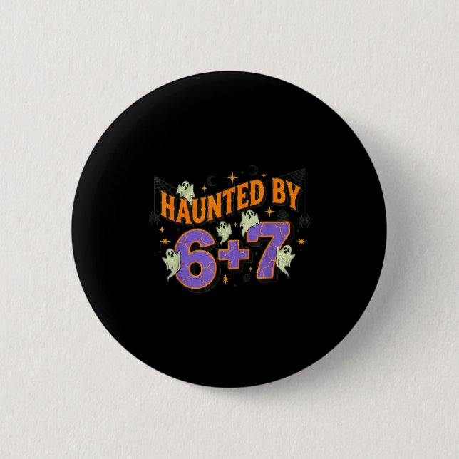 67 Meme Halloween Costume Haunted By 6-7  Button (Front)