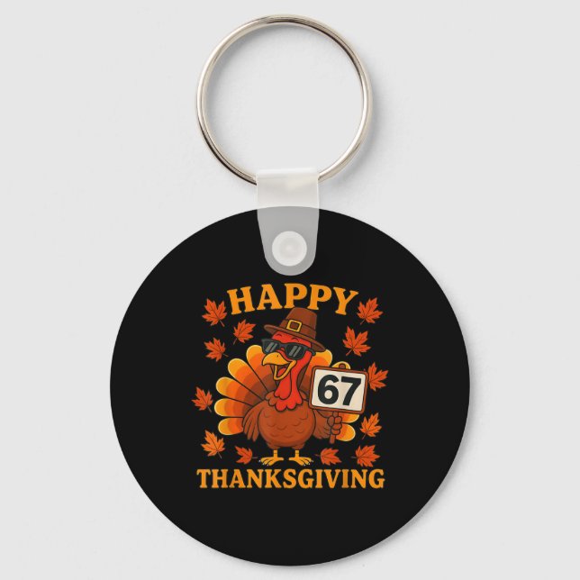 67 Meme Happy Thanksgiving Turkey Funny Six Seven  Keychain (Front)