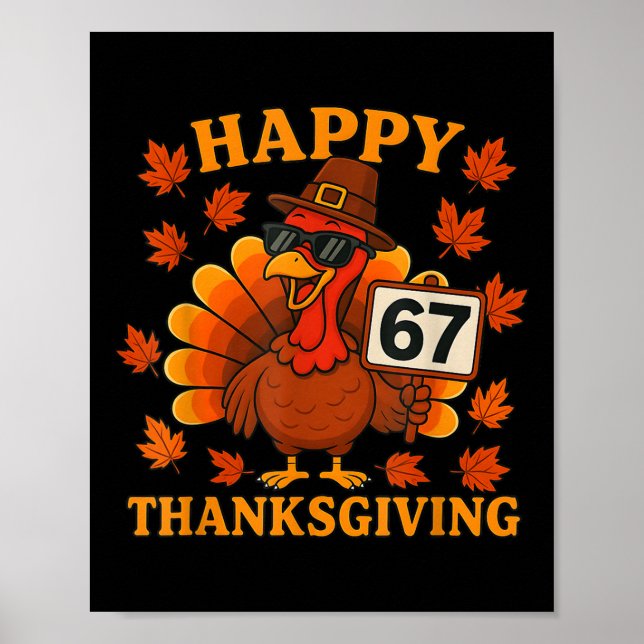 67 Meme Happy Thanksgiving Turkey Funny Six Seven  Poster (Front)
