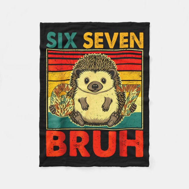 67 Meme Hedgehog Funny Six Seven Bruh Hedgehog For Fleece Blanket (Front)