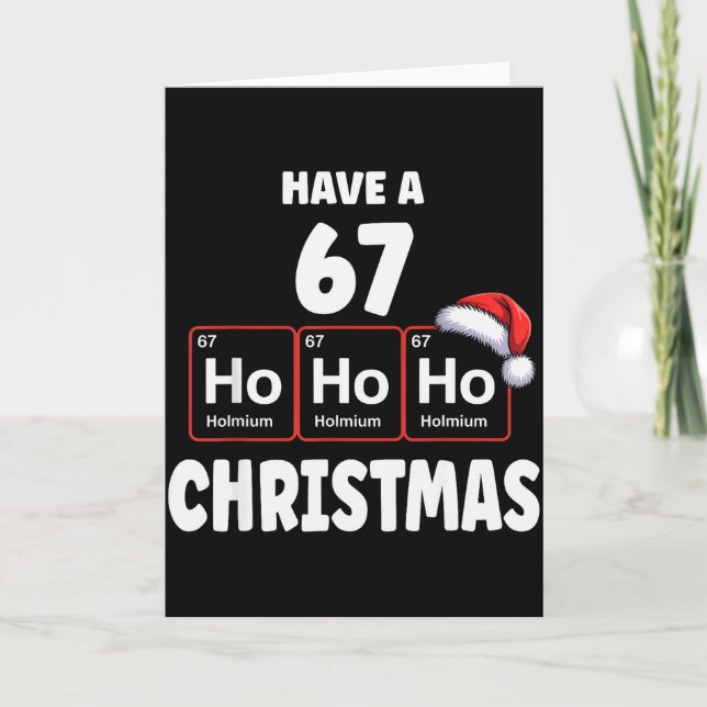 67 Meme Ho Ho Ho Holmium Chemistry Element 67 Peri Card (Front)