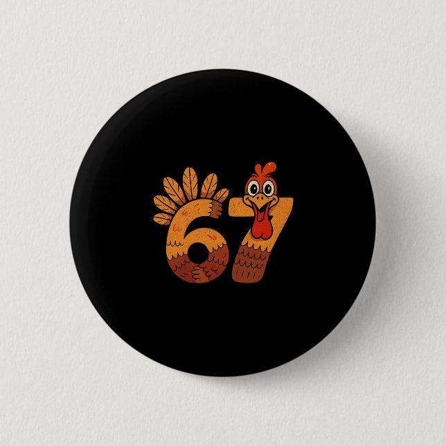 67 Meme Humor 6-7 Funny Six Seven Thanksgiving Tur Button (Front)