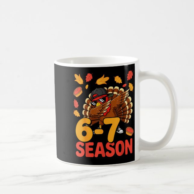 67 Meme Humor 6-7 Funny Six Seven Thanksgiving Tur Coffee Mug (Right)