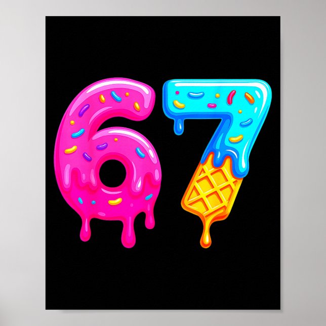 67 Meme Ice Cream Drip Funny Six Seven Gen Alpha S Poster (Front)