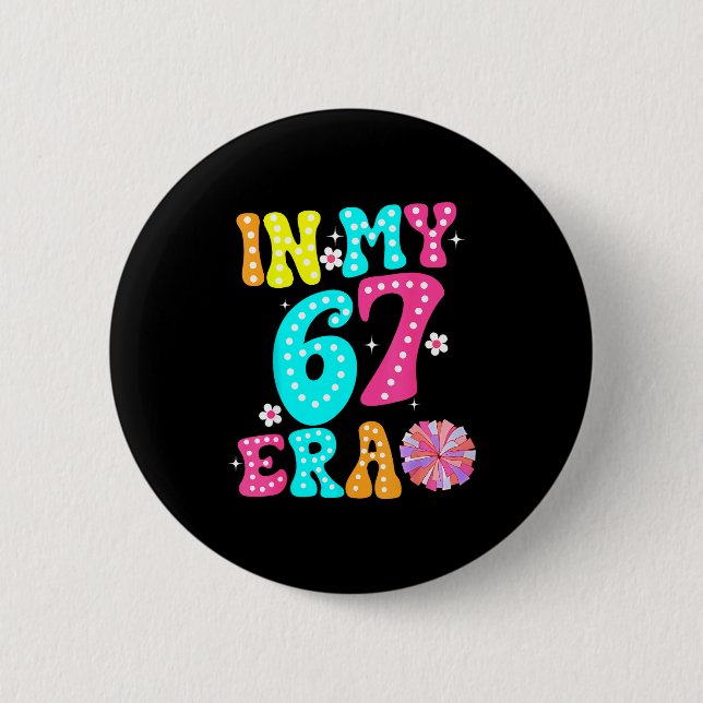 67 Meme In My 67 Era Six Seven Tweens Women Kids  Button (Front)