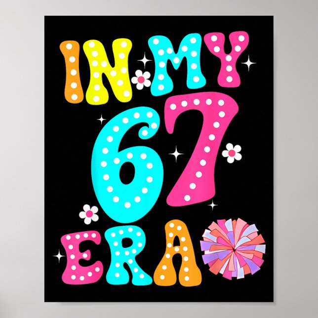 67 Meme In My 67 Era Six Seven Tweens Women Kids  Poster (Front)