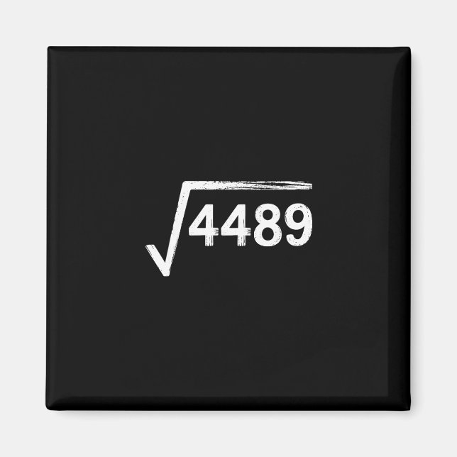 67 Meme Math Teacher Square Root 4489  Magnet (Front)