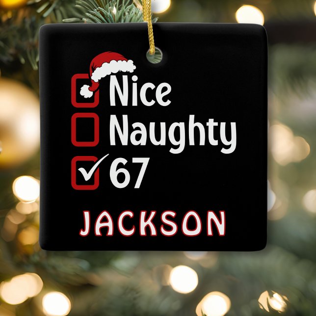 67 Meme Nice Naughty Santa Hat Funny Name Ceramic Ornament (A meme-worthy twist on Christmas cheer. Double-sided for twice the laughs.)