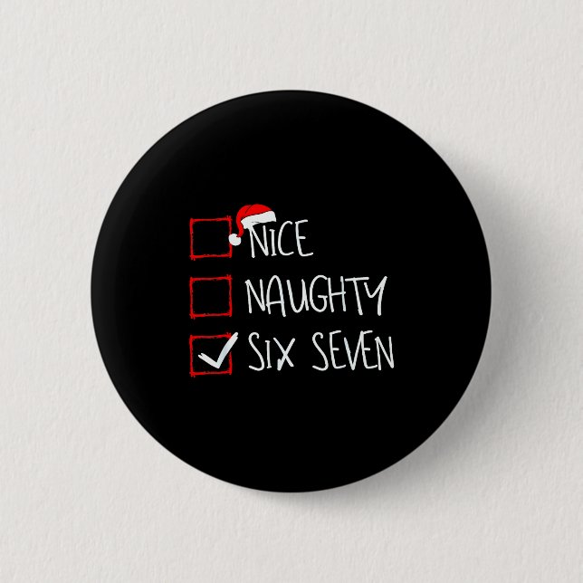 67 Meme Nice Naughty Six Seven Gen Alpha Funny Chr Button (Front)