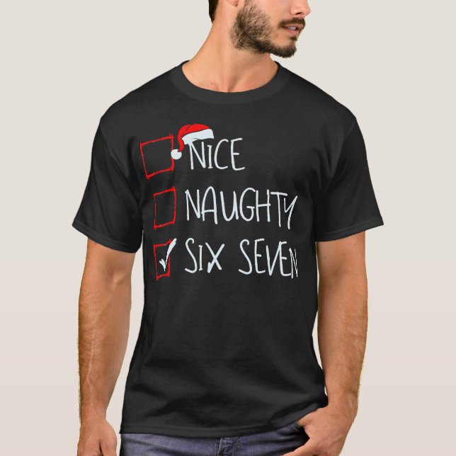 67 Meme Nice Naughty Six Seven Gen Alpha Funny Chr T-Shirt (Front)