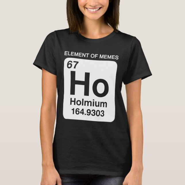 67 Meme Number Element Of Memes Periodic Table 6 7 T-Shirt (Front)