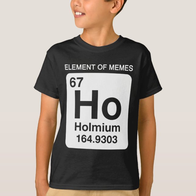 67 Meme Number Element Of Memes Periodic Table 6 7 T-Shirt (Front)