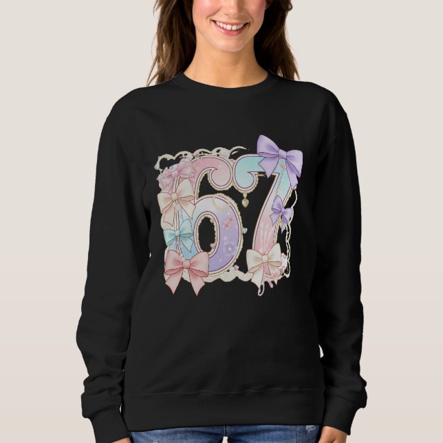 67 Meme Pastel Coquettes Bow Funny Kawaii 6 7 Numb Sweatshirt (Front)