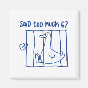 67 Meme Silly Goose 6-7 Funny Six Seven Said Too M Magnet