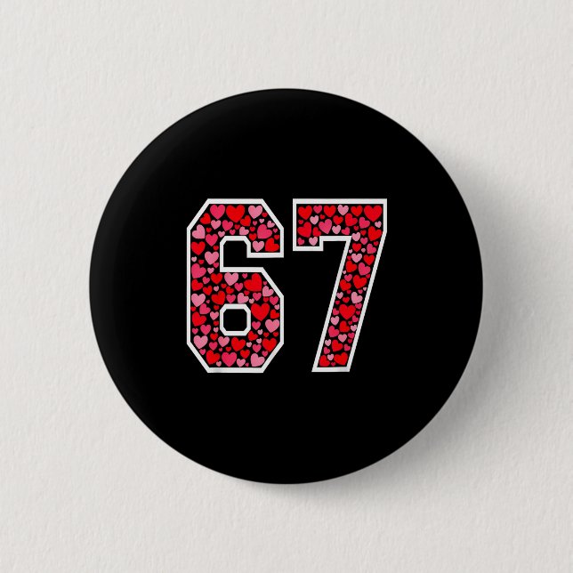 67 Meme Six Seven 6 7 Valentine Hearts  Button (Front)