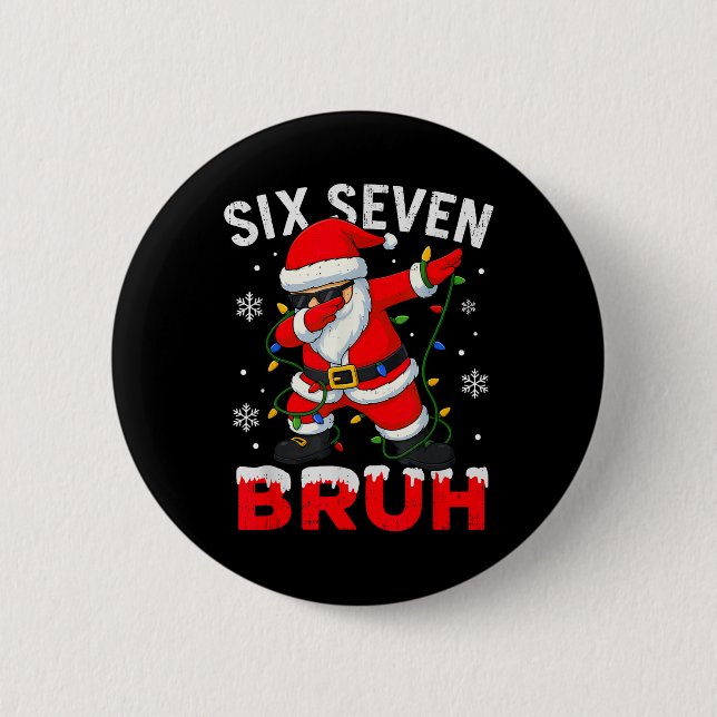 67 Meme Six Seven Bruh Dabbing Santa Funny Christm Button (Front)