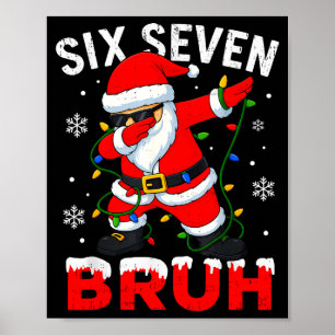 67 Meme Six Seven Bruh Dabbing Santa Funny Christm Poster
