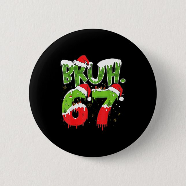 67 Meme Six Seven Bruh Funny Number Christmas  Button (Front)