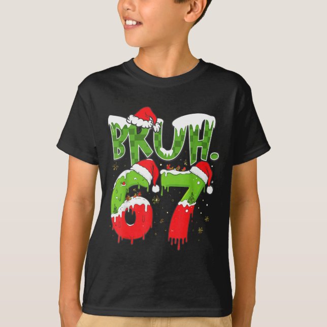 67 Meme Six Seven Bruh Funny Number Christmas  T-Shirt (Front)