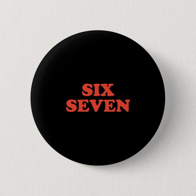 67 Meme Six Seven  Button (Front)